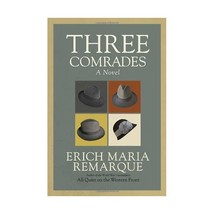 Three Comrades Remarque, Erich Maria/ Wheen, A. W. (Translator)/ Wheen, A. W. - $18.00