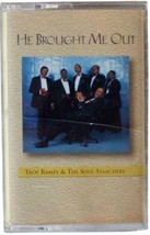 Troy Ramey &amp; Soul Searchers He Brought Me Out 1999 Cassette Tape Black Gospel - $22.27