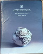 The Robert Moore Collection of Fine and Important Korean Ceramics Christ... - $17.99