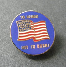 To Honor Not To Burn Patriotic Usa Flag Lapel Pin Badge 7/8 Inch - £4.00 GBP