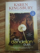 Like Dandelion Dust by Karen Kingsbury (2010, Softcover) - $2.00
