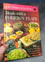 1963 Better Homes Gardens Meals With A Foreign Flair HC Cookbook 100 Recipes - £7.38 GBP