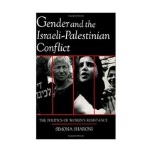 Gender and the IsraeliPalestinian Conflict  The Politics of Women`s Resistance - £16.24 GBP