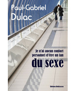Je n&#39;ai aucun confort personnel d&#39;etre un fan du sexe, par Paul-Gabriel ... - $21.62 CAD