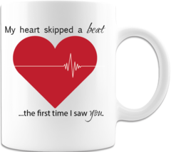 Novelty Mug &quot;My Heart Skipped A Beat&quot; Ceramic Coffee Mug Printed on Both... - $16.98