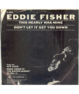 EDDIE FISHER 45 rpm w/PS This Nearly Was Mine - $4.10 CAD