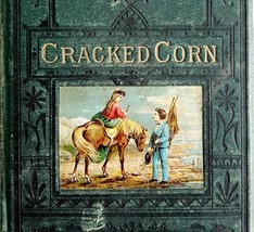 Cracked Corn 1873 Victorian 1st Edition Short Stories Poetry HC Book Bul... - $59.99