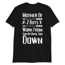 Mother of 2 Boys Work from Son Up Until Son Down Mothers Day T-Shirt Black - £15.47 GBP+