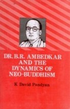 Dr. B. R. Ambedkar and the Dynamics of NeoBuddhism - £19.92 GBP