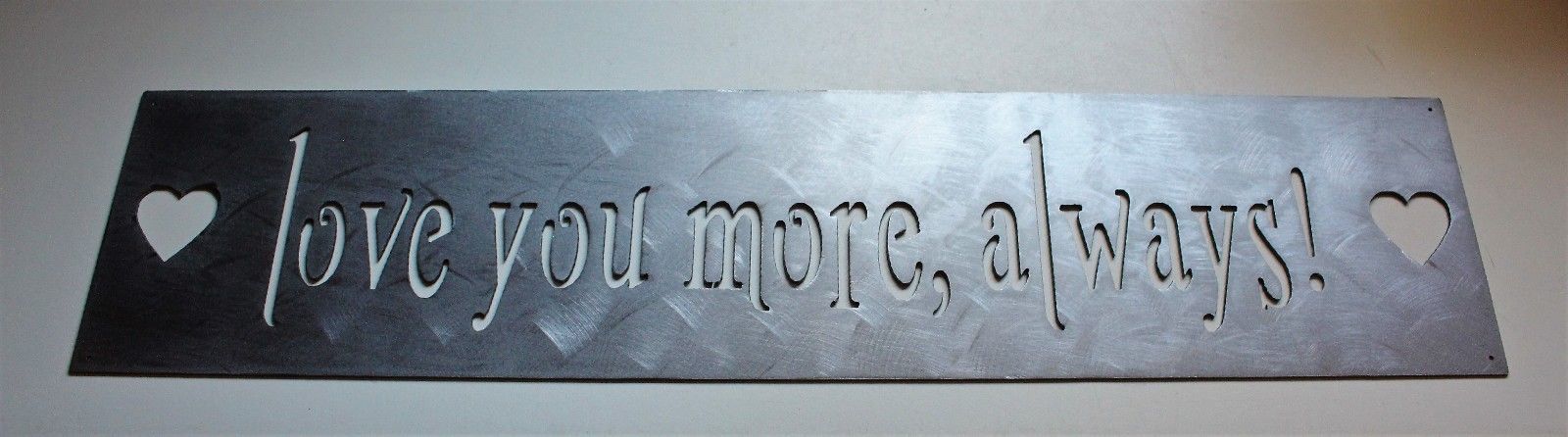 Love You More, Always -- Sign Metal Wall Decor 26" x 6" Matte Silver - £28.77 GBP