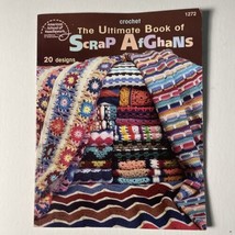 BY5 ASN 1999, THE ULTIMATE BOOK OF SCRAP AFGHANS - 20 CROCHET DESIGNS - $19.41
