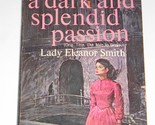 A Dark and Splendid Passion [Paperback] Lady Eleanor Smith - £3.12 GBP