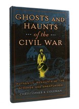 Christopher K. Coleman Ghosts And Haunts Of The Civil War : Authentic Accounts - £56.81 GBP