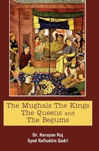 The Mughals the Kings the Queens and the Begums [Hardcover] - £20.54 GBP