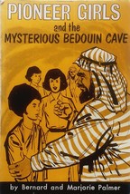 Pioneer Girls and the Mysterious Bedouin Cave by Bernard &amp; Marjorie Palmer 1963 - £13.61 GBP
