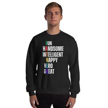 Fun Handsome Intelligent Happy Hero Great Father&#39;s Day Unisex Sweatshirt Black - £22.67 GBP+