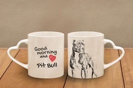 Pit Bull - mug with a dog - heart shape . &quot;Good morning and love...&quot; Hig... - £11.94 GBP