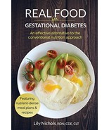 Real Food for Gestational Diabetes: An Effective Alternative to the Conv... - $16.83