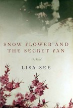 Snow Flower and the Secret Fan by Lisa See / 2005 Hardcover 1st Edition - £9.10 GBP