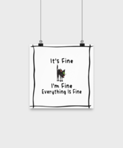 Funny Poster Its Fine Everything&#39;s Fine Post-10x10  - £18.86 GBP