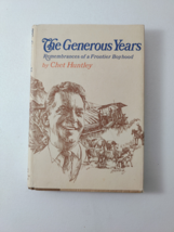 The Generous Years - by Chet Huntley First Printing SIGNED/Inscribed HC/DJ - £7.89 GBP