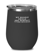 Wine Glass Tumbler Stainless Steel  Funny My People Skills are Fine  - £26.33 GBP