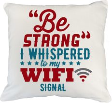 Make Your Mark Design Be Strong WiFi Signal Funny Internet Humor Quote White Pil - £19.48 GBP+