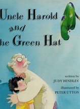 Uncle Harold And The Green Hat Hindley, Judy &amp; Peter Utton Hardcover - £8.28 GBP