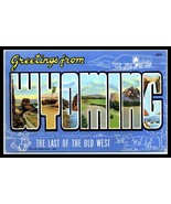 WYOMING Postcard - Large Letter Greetings &quot;The Last Of The Old West&quot; G11 - $2.84