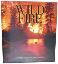 George Wuerthner WILDFIRE :  A Century of Failed Forest Policy 1st Edition 1st P - $84.95