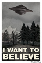 I Want to Believe UFO Flying Saucer X-Files Mulder  Poster/Print signed - £14.98 GBP