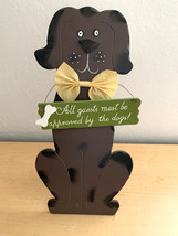 All Guests Must Be Approved by the Dogs Handmade Wood Welcome Plaque - £19.50 GBP
