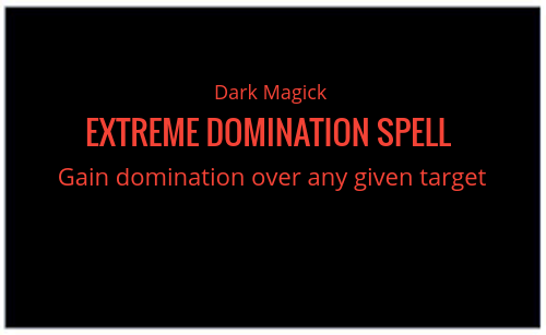 Primary image for EXTREME DOMINATION Spell - DARK Magick