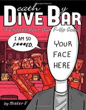 Death by Dive Bar: A Choose Your Own F-Up Comic [Paperback] V, Mister - $9.85