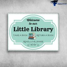 An item in the Art category: Book Lover Welcome To Our Little Library Take A Book Return A Book Read Love Sha
