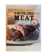 Smoking Meat The Essential Guide to Real Barbecue CookBook by Jeff Phillips - £10.08 GBP