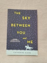 The Sky Between You And Me - Catherine Alene - £3.10 GBP
