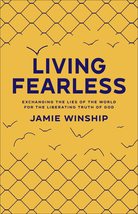 Living Fearless: Exchanging the Lies of the World for the Liberating Tru... - $7.76