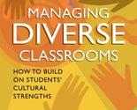 Managing Diverse Classrooms: How to Build on Students&#39; Cultural Strength... - $2.93