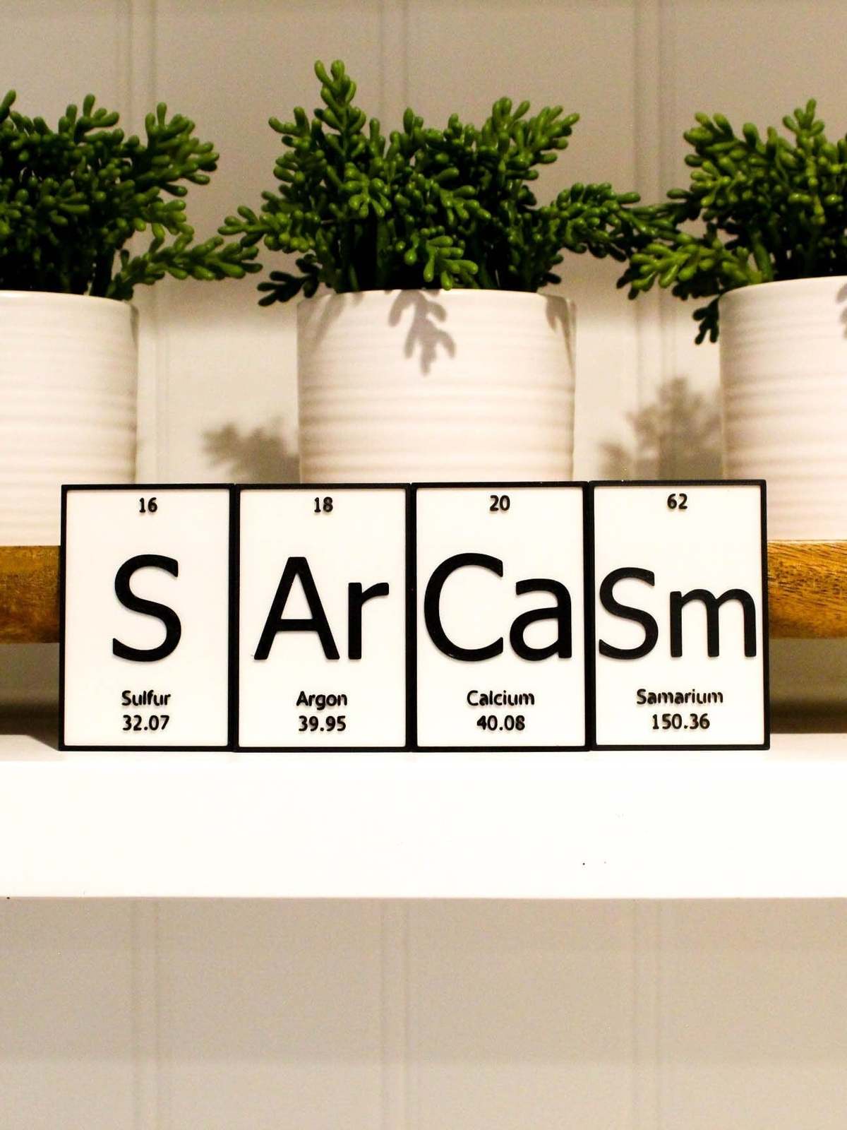 Primary image for SArCaSm | Periodic Table of Elements Wall, Desk or Shelf Sign