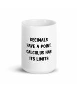 Decimals have a point, calculus has its limits Maths 15oz mug - £15.34 GBP