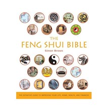 The Feng Shui Bible: The Definitive Guide To Improving Your Life, Home, Health,  - £18.18 GBP