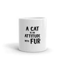 a cat is an attitude with fur fun 11oz mug - £12.77 GBP