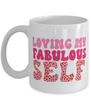 Loving my fabulous self, white Coffee Mug, Coffee Cup 11oz. Model 60052  - £17.63 GBP