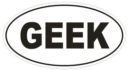 GEEK Oval Bumper Sticker or Helmet Sticker D1770 Euro Oval Funny Gag Prank - £1.11 GBP+