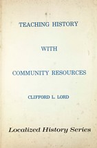 Teaching History With Community Resources (Localized History) by Clifford L Lord - £6.03 GBP