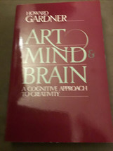 Art, Mind, And Brain: A Cognitive Approach To Creativity by Gardner, Howard E. - £14.69 GBP