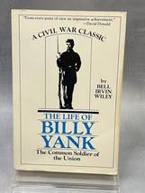 Life of Billy Yank: The Common Soldier of the Union [Paperback] Wiley, Bell Ir.. - £6.30 GBP