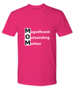 Mom TShirt Magnificent Outstanding Mother MOM Heliconia-P-Tee  - £16.72 GBP