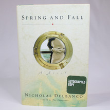Signed Spring And Fall By Nicholas Delbanco Hardcover Book w/DJ 1st Edition 2006 - £22.99 GBP